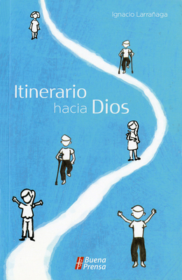 Itinerario Hacia Dios - Larraaga, Ignacio