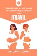 Itravil: Descubriendo los secretos de una p?rdida de peso exitosa