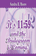 It's 11: 59 and the Bridegroom Is Coming!