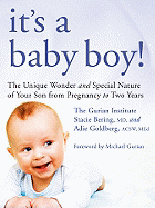 It's a Baby Boy!: The Unique Wonders and Special Nature of Your Son from Pregnancy to Two Years