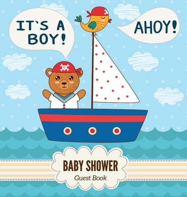 It's a Boy: Baby Shower Guest Book with Nautical Teddy Bear and Sail Boat Theme, Wishes and Advice for Baby, Personalized with Guest Sign In and Gift Log (Hardback) - Tamore, Casiope