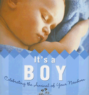 It's a Boy!: Celebrating the Arrival of Your Newborn - Spirit Press (Creator)