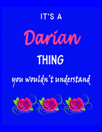 It's A Darian Thing You Wouldn't Understand: Darian First Name Personalized Journal 8.5 x 11 Notebook, Wide Ruled (Lined) blank pages Funny Cover for Girls and Women with Pink Roses on Blue