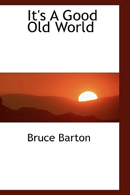 It's a Good Old World - Barton, Bruce