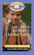 Its a Mystery to Me Lord