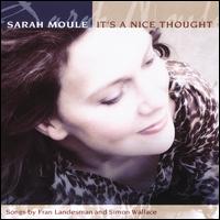 It's a Nice Thought - Sarah Moule