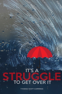 It's a Struggle To Get Over It - Rogers, Joe (Editor), and Cummings, Tykishia Scott