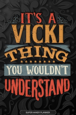 Its A Vicki Thing You Wouldnt Understand: Vicki Name Planner With Notebook Journal Calendar Personal Goals Password Manager & Much More, Perfect Gift For Vicki - Name Planners, Maria