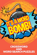 It's a Word Bomb!: Crossword and Word Search Puzzles