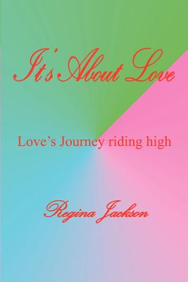 It's About Love: Love's Journey riding high - Jackson, Regina