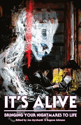 It's Alive: Bringing Your Nightmares to Life - Palahniuk, Chuck, and Wilson, F Paul, and Barker, Clive