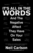 It's All in the Words: And the Negative Affect They Have on Your Sales