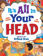 It's All in Your Head: A Guide to Your Brilliant Brain