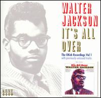 It's All Over - Walter Jackson