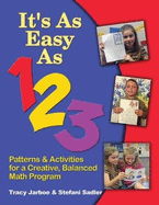 It's as Easy as 1 2 3: Patterns & Activities for a Creative, Balanced Math Program - Jarboe, Tracy