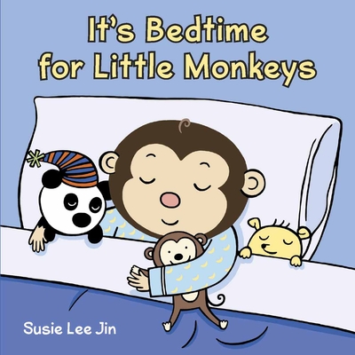 It's Bedtime for Little Monkeys - Jin, Susie Lee