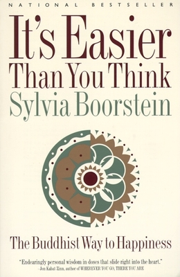 It's Easier Than You Think: The Buddhist Way to Happiness - Boorstein, Sylvia