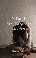 It's Fine, I'm Fine, Everything's Not Fine