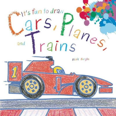 It's Fun to Draw Cars, Planes, and Trains - 