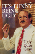 It's Funny Being Ugly: My Life