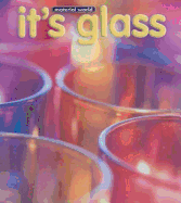 It's Glass