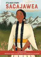 It's Her Story Sacajawea a Graphic Novel