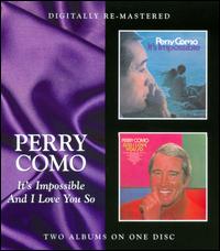 It's Impossible/And I Love You So - Perry Como
