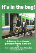 It's in the Bag!: Outline History of Portable Cycles in the UK - Hadland, Tony, and Pinkerton, John