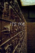 It's Me