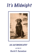 It's Midnight: Audobiography of a Dog