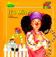 It's Mine: A Book about Sharing - Wagner, Cheryl, and Mark, Sara (Editor)