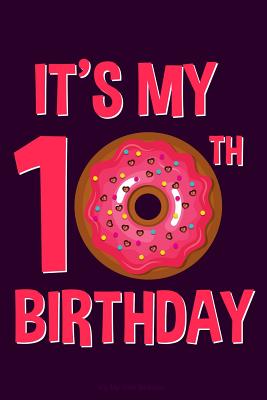 It's My 10th Birthday: Lined Journal Notebook for Ten Year Olds, 10th Birthday Party Gift - Cricket Press, Happy