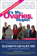 It's My Ovaries, Stupid!