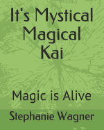 It's Mystical Magical Kai: Magic Is Alive