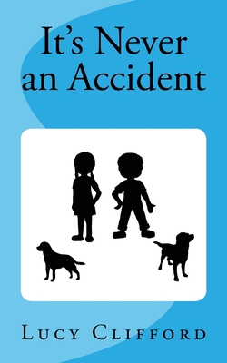 Its Never an Accident - Clifford, Lucy