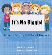 It's No Biggie: Autism in the Early Childhood Classroom