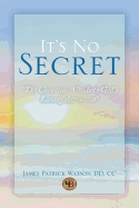 It's No Secret: The Christian's Guide to God's Law of Attraction