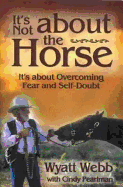 It's Not About the Horse: It's About Overcoming Fear and Self-doubt