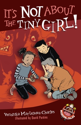 It's Not about the Tiny Girl! - Charles, Veronika Martenova