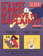 It's Not Funny If I Have to Explain It: A Dilbert Treasury Volume 24