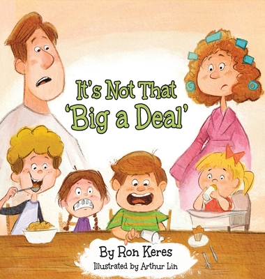 It's Not That 'Big a Deal': A Simple & Funny Reminder About What Matters Most - Keres, Ron