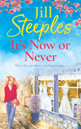 It's Now or Never: An emotional, uplifting romance from Jill Steeples