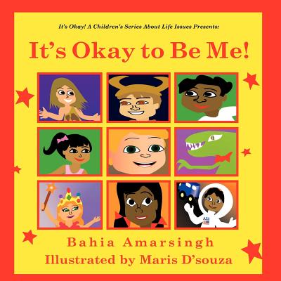 It's Okay to Be Me! by Maris D'Souza (Illustrator), Bahia Amarsingh ...