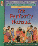 It's Perfectly Normal: Changing Bodies, Growing Up, Sex & Sexual Health