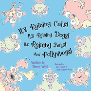 It's Raining Cats! It's Raining Dogs! It's Raining Bats! and Pollywogs!