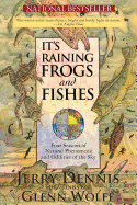 It's Raining Frogs and Fishes: Four Seasons of Natural Phenomena and Oddities of the Sky