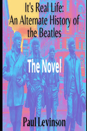 It's Real Life: An Alternate History of The Beatles
