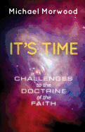 It's Time: Challenges to the Doctrine of the Faith