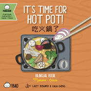 It's Time for Hot Pot - Traditional: A Bilingual Book in English and Mandarin with Traditional Characters, Zhuyin, and Pinyin