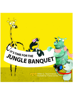 It's Time for the Jungle Banquet: Story Book